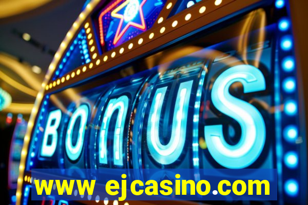 www ejcasino.com